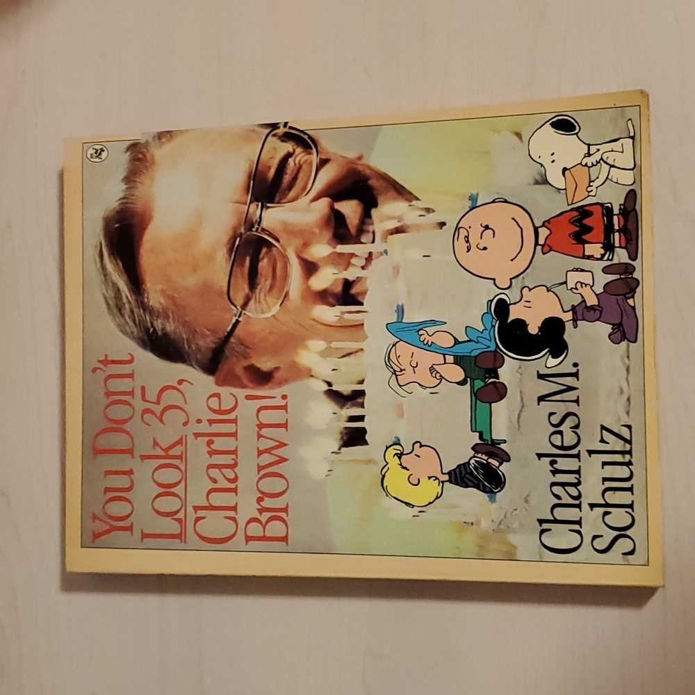 You Don't Look 35, Charlie Brown! by Charles M. Schulz